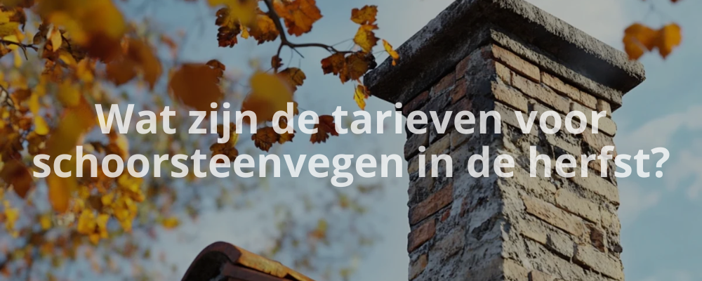 Wat zijn de tarieven voor schoorsteenvegen in de herfst?