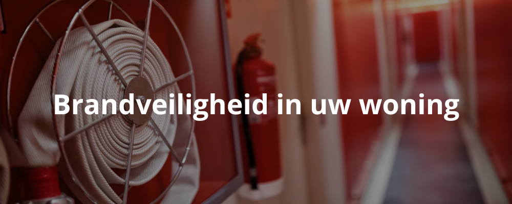 Brandveiligheid in uw woning Brandveiligheid in uw woning