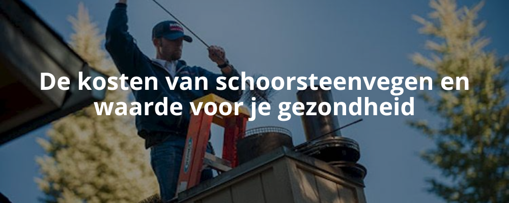De kosten van schoorsteenvegen en waarde voor je gezondheid De kosten van schoorsteenvegen en waarde voor je gezondheid