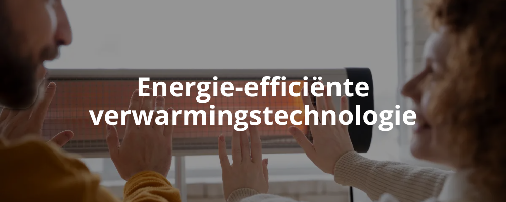 Energie-efficiënte verwarmingstechnologie Energie-efficiënte verwarmingstechnologie