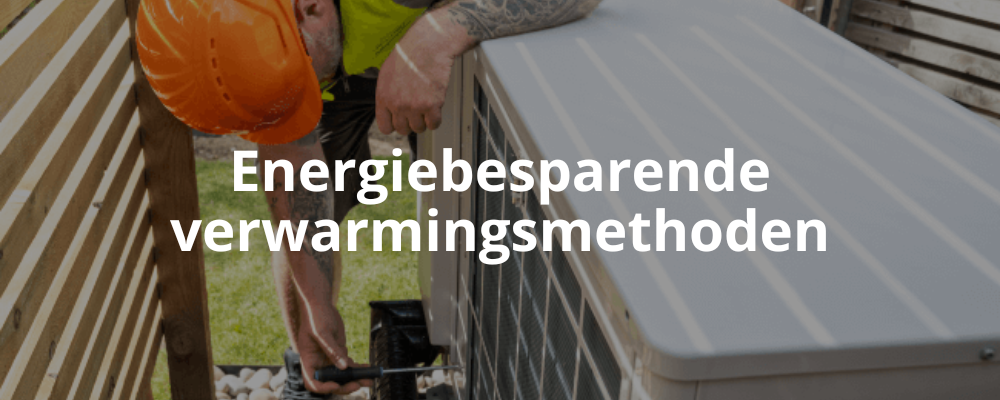 Energiebesparende verwarmingsmethoden Energiebesparende verwarmingsmethoden
