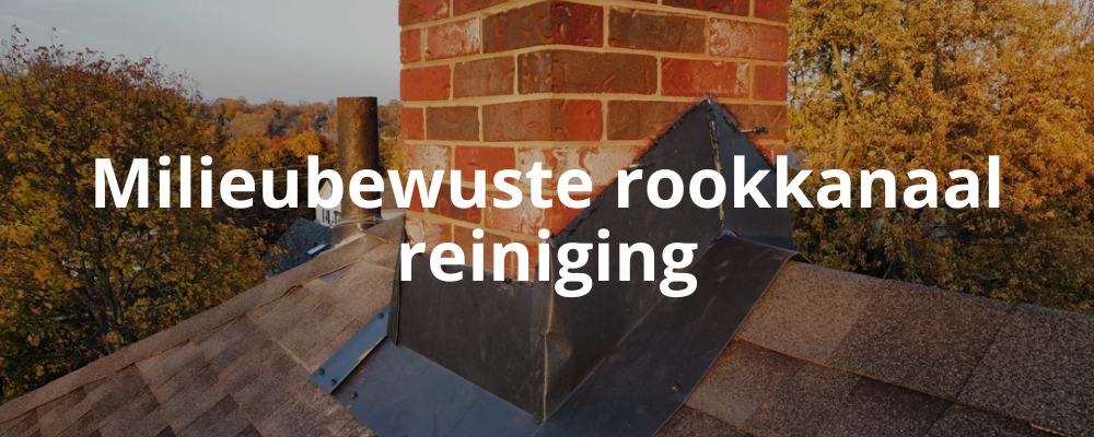 Milieubewuste rookkanaal reiniging