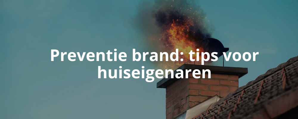 Preventie brand: tips voor huiseigenaren Preventie brand: tips voor huiseigenaren