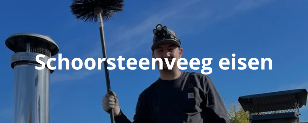 Schoorsteenveeg eisen