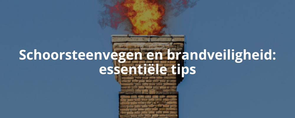 Schoorsteenvegen en brandveiligheid: essentiële tips Schoorsteenvegen en brandveiligheid: essentiële tips