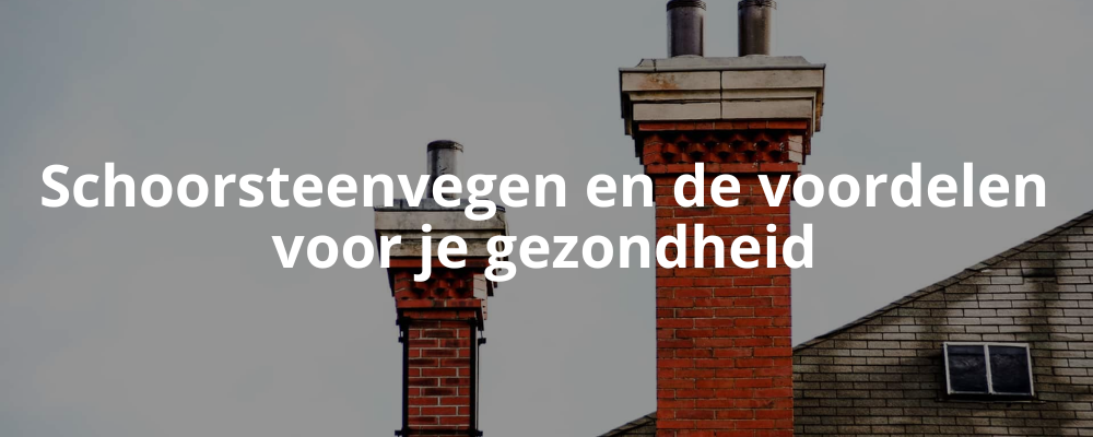 Schoorsteenvegen en de voordelen voor je gezondheid Schoorsteenvegen en de voordelen voor je gezondheid