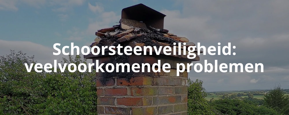 Schoorsteenveiligheid: veelvoorkomende problemen Schoorsteenveiligheid: veelvoorkomende problemen