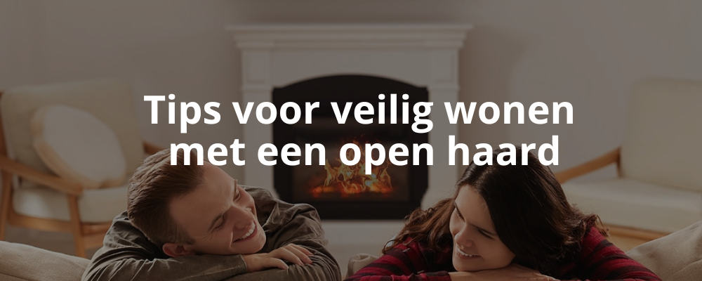 Tips voor veilig wonen met een open haard