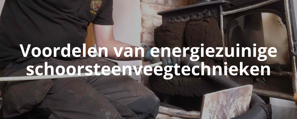 Voordelen van energiezuinige schoorsteenveegtechnieken