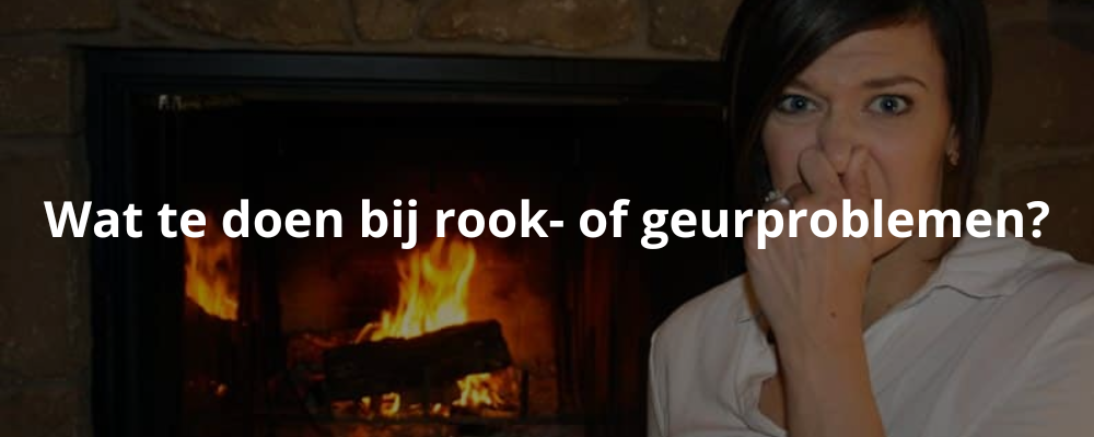 Wat te doen bij rook- of geurproblemen?