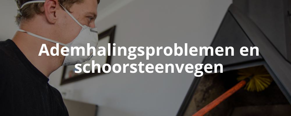 Ademhalingsproblemen en schoorsteenvegen Ademhalingsproblemen en schoorsteenvegen