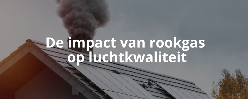 De impact van rookgas op luchtkwaliteit De impact van rookgas op luchtkwaliteit