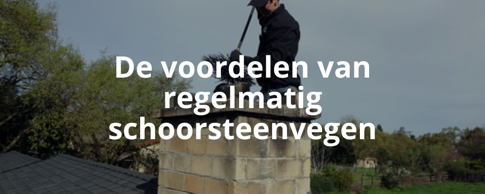 De voordelen van regelmatig schoorsteenvegen De voordelen van regelmatig schoorsteenvegen