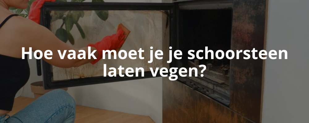 Hoe vaak moet je je schoorsteen laten vegen? Hoe vaak moet je je schoorsteen laten vegen?
