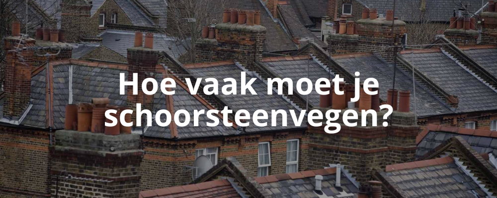 Hoe vaak moet je schoorsteenvegen? Hoe vaak moet je schoorsteenvegen?