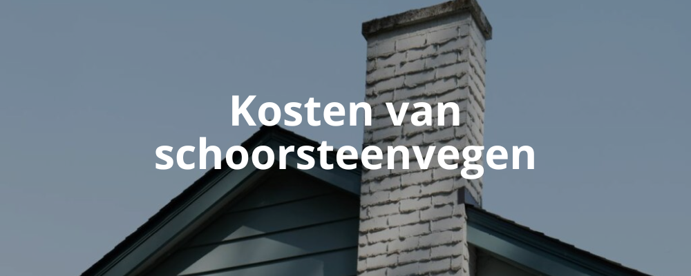 Kosten van schoorsteenvegen Kosten van schoorsteenvegen