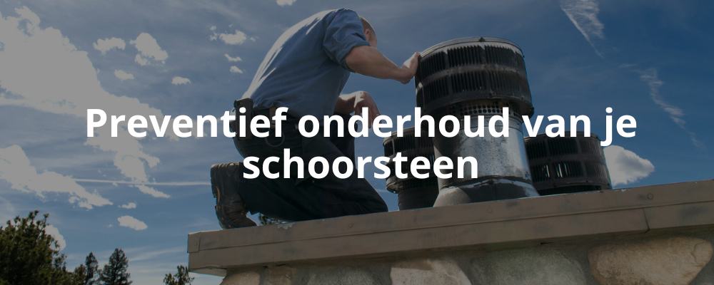 Preventief onderhoud van je schoorsteen