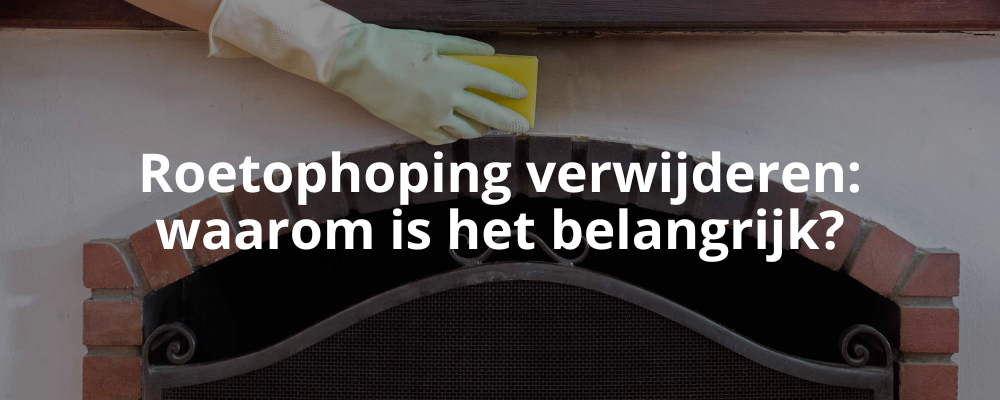 Roetophoping verwijderen: waarom is het belangrijk? Roetophoping verwijderen: waarom is het belangrijk?
