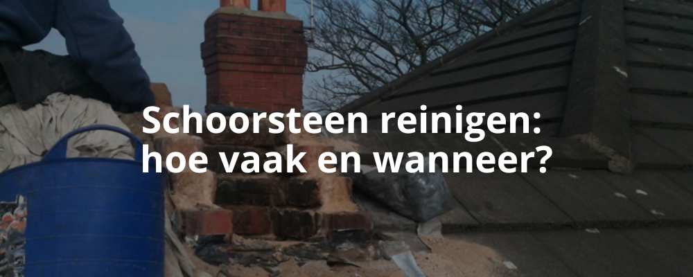 Schoorsteen reinigen: hoe vaak en wanneer?