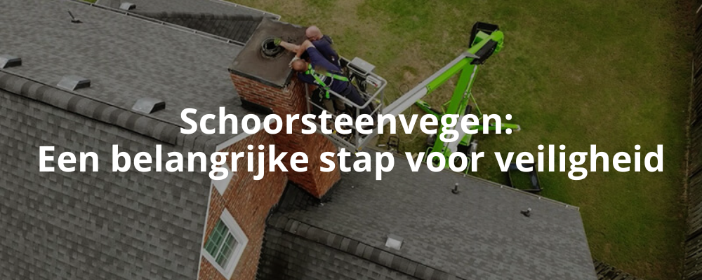 Schoorsteenvegen: 
Een belangrijke stap voor veiligheid