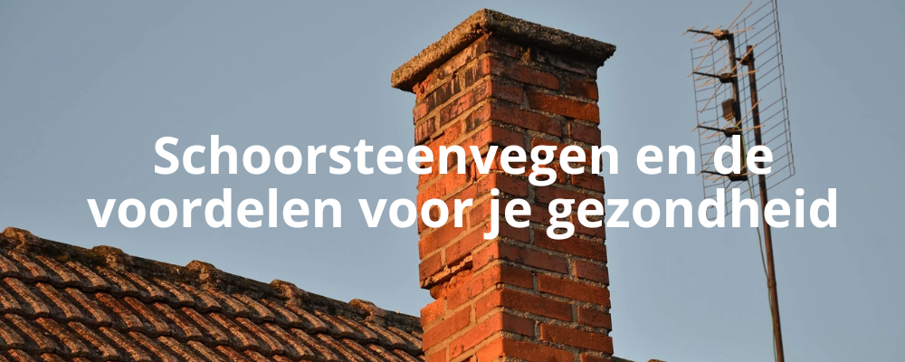 Schoorsteenvegen en de voordelen voor je gezondheid Schoorsteenvegen en de voordelen voor je gezondheid