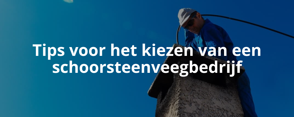 Tips voor het kiezen van een schoorsteenveegbedrijf Tips voor het kiezen van een schoorsteenveegbedrijf
