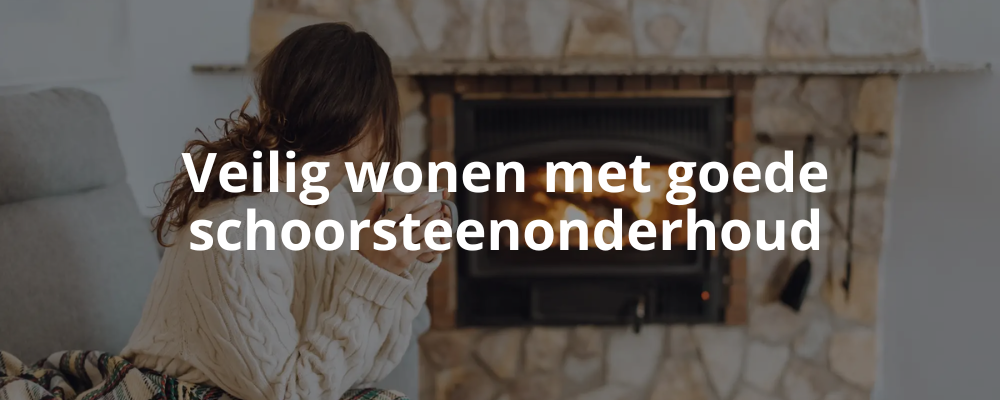 Veilig wonen met goede schoorsteenonderhoud