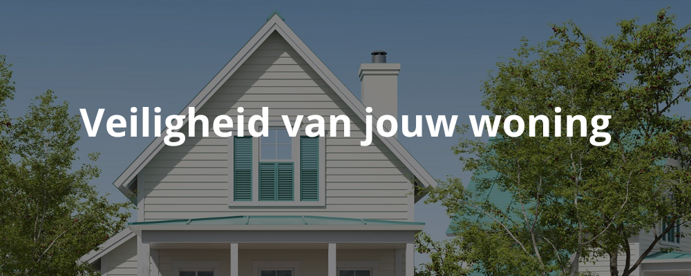 Veiligheid van jouw woning Veiligheid van jouw woning