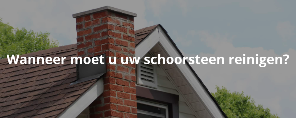 Wanneer moet u uw schoorsteen reinigen? Wanneer moet u uw schoorsteen reinigen?