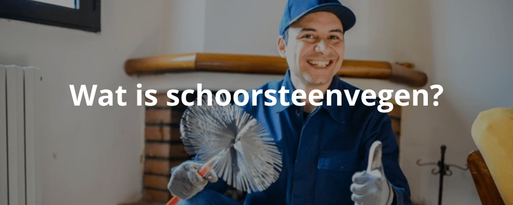 Wat is schoorsteenvegen? Wat is schoorsteenvegen?