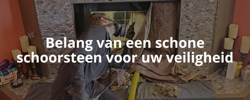 Belang van een schone schoorsteen voor uw veiligheid Belang van een schone schoorsteen voor uw veiligheid