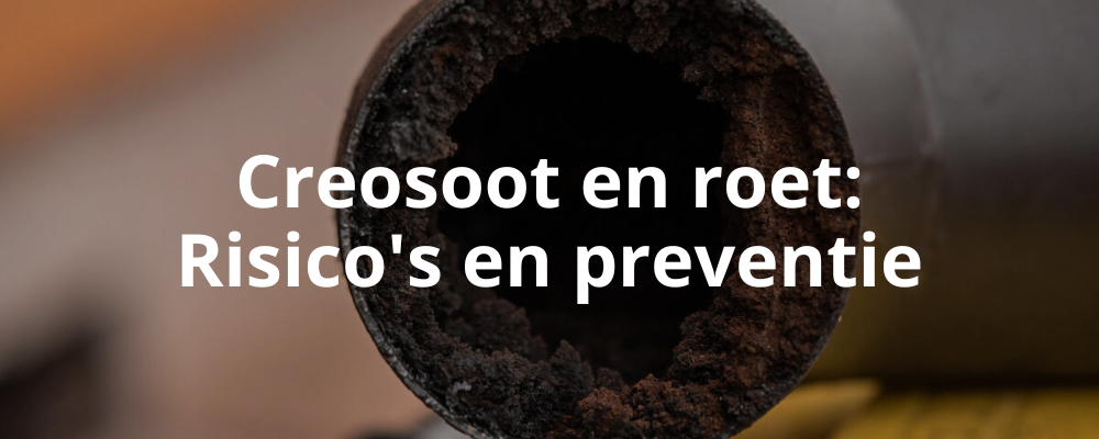 Creosoot en roet: Risico's en preventie Creosoot en roet: Risico's en preventie