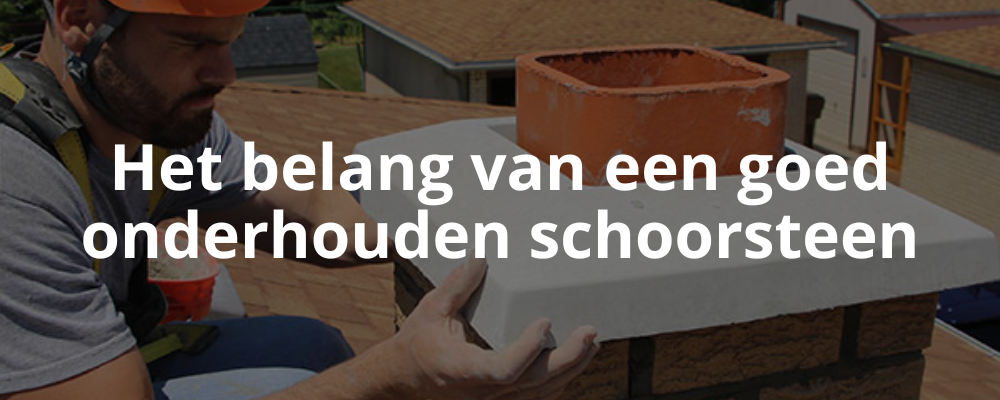 Het belang van een goed onderhouden schoorsteen Het belang van een goed onderhouden schoorsteen