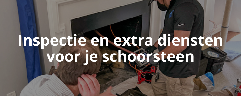 Inspectie en extra diensten voor je schoorsteen Inspectie en extra diensten voor je schoorsteen