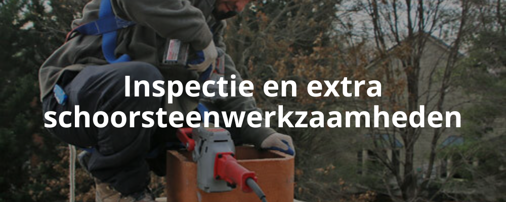 Inspectie en extra schoorsteenwerkzaamheden

