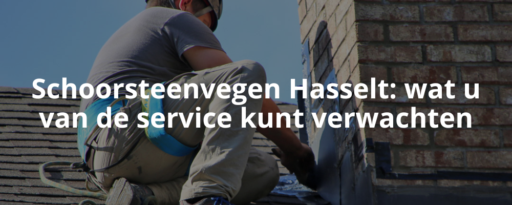 Schoorsteenvegen Hasselt: wat u van de service kunt verwachten Schoorsteenvegen Hasselt: wat u van de service kunt verwachten