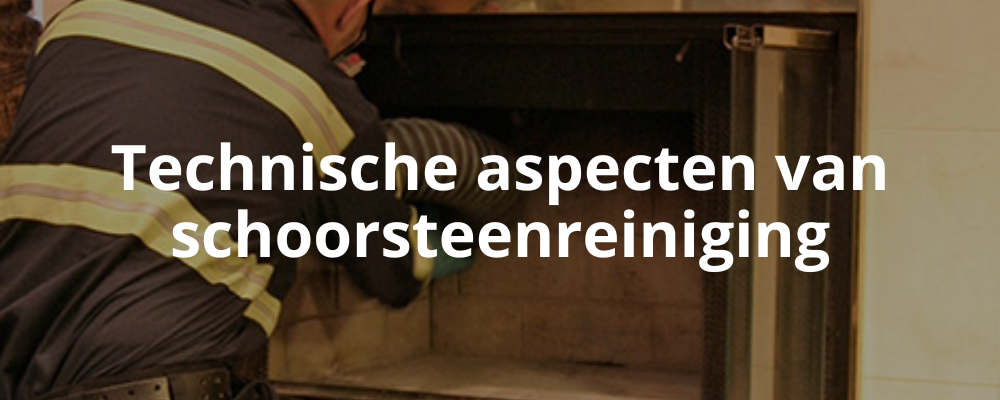 Technische aspecten van schoorsteenreiniging Technische aspecten van schoorsteenreiniging