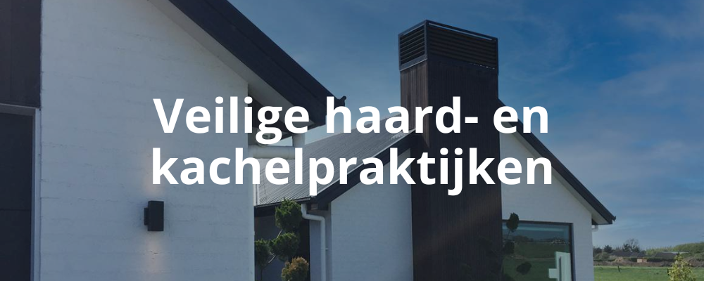 Veilige haard- en kachelpraktijken Veilige haard- en kachelpraktijken