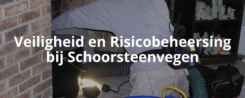 Veiligheid en Risicobeheersing bij Schoorsteenvegen Veiligheid en Risicobeheersing bij Schoorsteenvegen