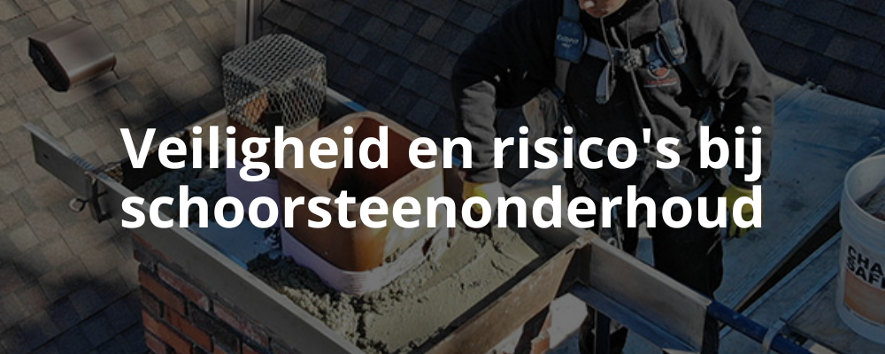 Veiligheid en risico's bij schoorsteenonderhoud Veiligheid en risico's bij schoorsteenonderhoud