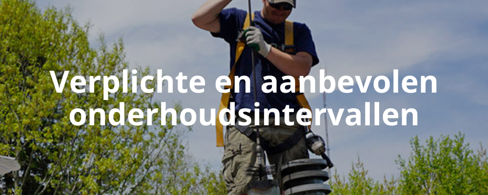 Verplichte en aanbevolen onderhoudsintervallen Verplichte en aanbevolen onderhoudsintervallen