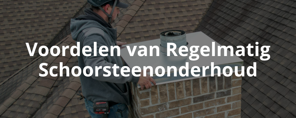 Voordelen van Regelmatig Schoorsteenonderhoud
