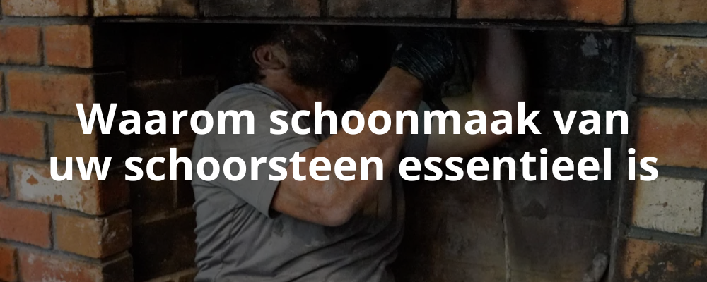Waarom schoonmaak van uw schoorsteen essentieel is
