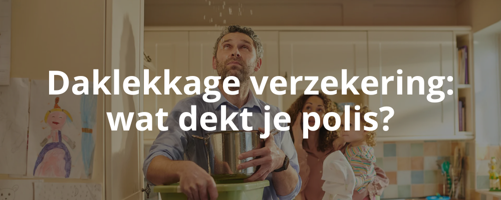 Daklekkage verzekering: wat dekt je polis? Daklekkage verzekering: wat dekt je polis?