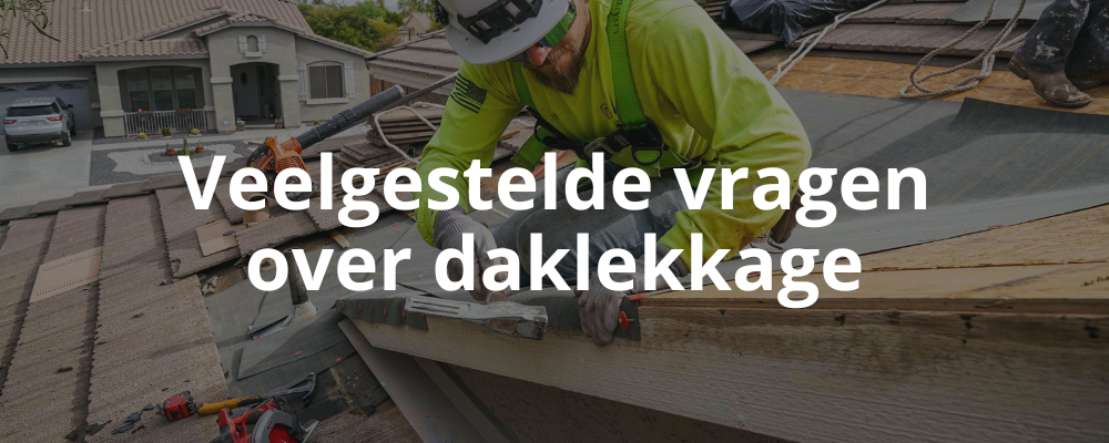 Veelgestelde vragen over daklekkage Veelgestelde vragen over daklekkage