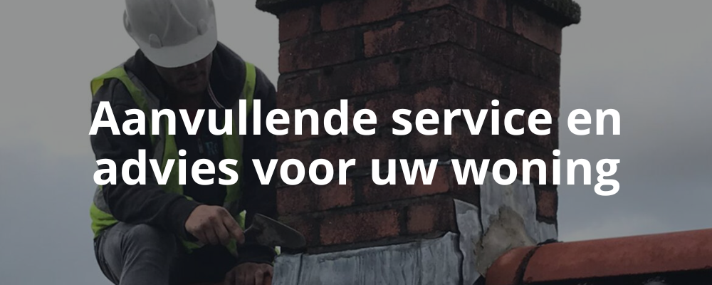 Aanvullende service en advies voor uw woning Aanvullende service en advies voor uw woning