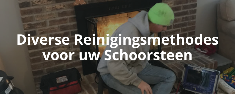 Diverse Reinigingsmethodes voor uw Schoorsteen