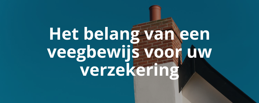 Het belang van een veegbewijs voor uw verzekering Het belang van een veegbewijs voor uw verzekering