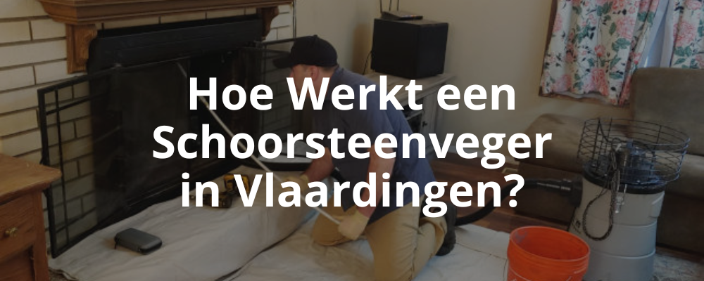 Hoe Werkt een Schoorsteenveger in Vlaardingen?