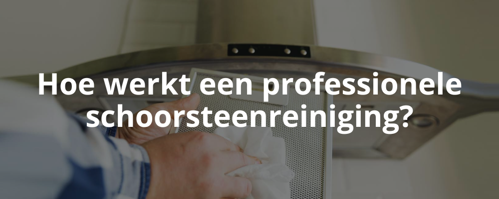 Hoe werkt een professionele schoorsteenreiniging?